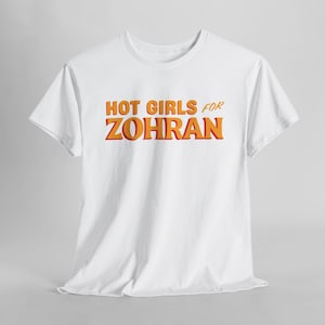 Hot Girls for Zohran Tee, Zohran for NYC, Zohran Mamdani, Vote Zohran, Zohran for Mayor, Zohran Shirt, Democratic Socialists of America
