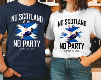 No Scotland No Party, We'll Be Coming, 2026 Football Fan T-Shirt, Soccer Tee SC-10