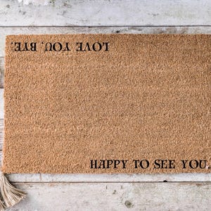 Door Mat Happy To See You Love You Bye, Housewarming Door Mat, Anniversary Gift, Welcome Door Mat, New Home Gift, Christmas Gift