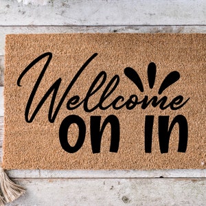 Welcome on in, Funny Doormat, Housewarming Gift, Welcome Mat, Funny Door Mat, Closing Gift, Wedding Gift -47