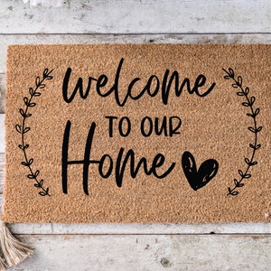 Welcome to our home, Funny Doormat, Housewarming Gift, Welcome Mat, Funny Door Mat, Closing Gift, Wedding Gift - 58