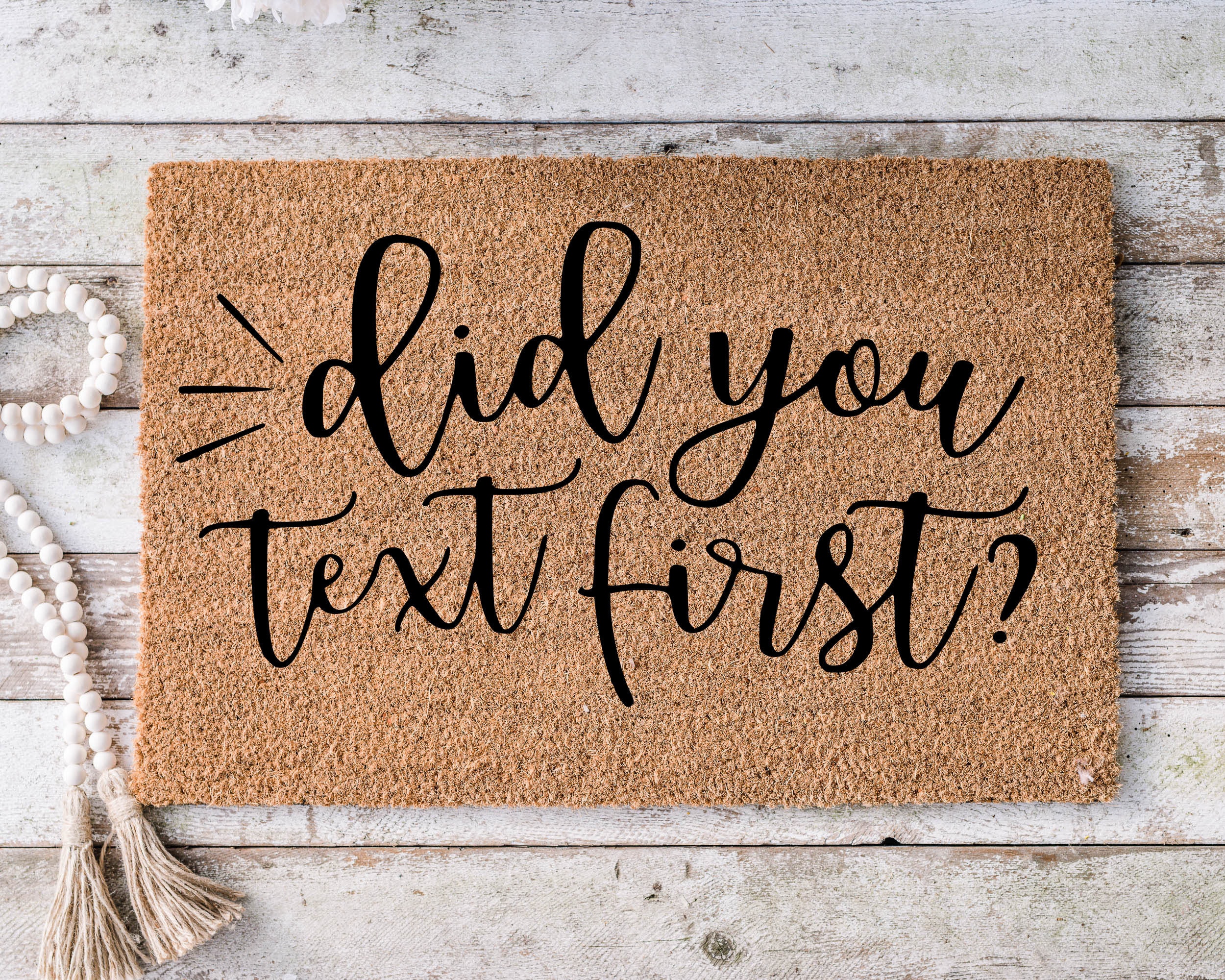 Did you text first Funny Doormat Housewarming Gift Etsy