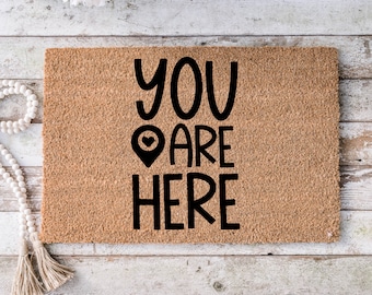 You're here, Funny Doormat, Housewarming Gift, Welcome Mat, Funny Door Mat, Closing Gift, Wedding Gift -211