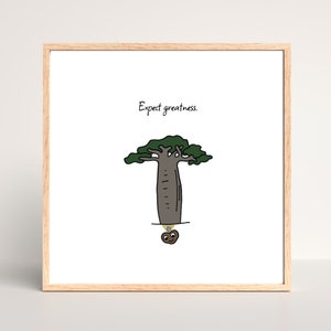 Puede incluir: Una impresión enmarcada con una ilustración dibujada a mano de un baobab con el texto "Expect greatness."