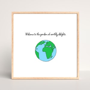 Welkom bij de tuin der geneugten, planeet aarde nieuwe babykaart of kinderkamer decor Art Print, afdrukbare muur kunst cadeau of pasgeboren Notecard