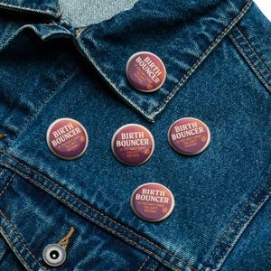 Birth Bouncer Pin – Funny Doula Button – Birth Worker Gift – L&D Nurse Flair – Midwife Badge Accessory – Free Shipping
