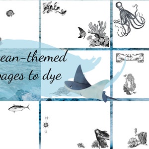 May include: Nine black and white illustrations of ocean-themed images, including a seahorse, a fish, a stingray, an octopus, a mermaid, and coral. The text "Ocean-themed pages to dye" is written in black cursive on a blue background.