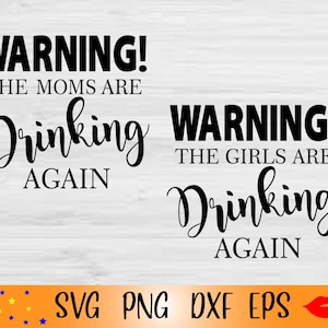 Warning the girls are drinking again svg-Warning the moms are drinking again svg-mom Drinking party PNG-Tumbler Graphics dxf-eps- for cricut