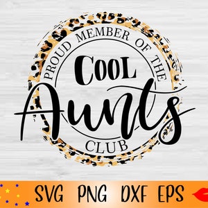 May include: A round, leopard print design with the text "Proud Member of the Cool Aunts Club".