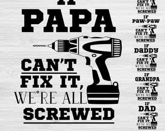If dad can&#39;t fix it we&#39;re all screwed SVG-daddys crew svg-daddy Screwed Shirt SignPNG-Construction Birthday uncle-digital files for Cricut