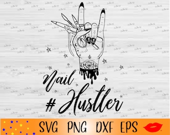 Nail Hustler Hand SVG: Manicure Technician PNG, Cricut Silhouette Files
