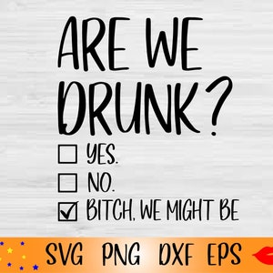 Zijn we dronken SVG-yes.no.PNG-dronken moeder leven SVG-de meisjes drinken weer-meisjes drinken reis SVG-digitaal ontwerp voor Tumbler graphics