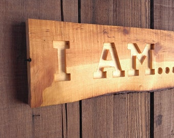 I AM... A great sign to add, a reminder to talk yourself up, positive vibes, self esteem, build up, wood sign, positive sig, room decor sign