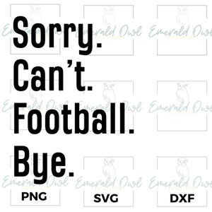 Sorry Cant Football Cut File | Football | Footballs Mom | Football is Life | DIY | Digital