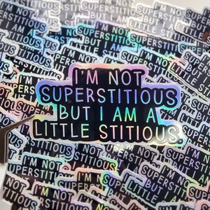 I’m Not Superstitious but I Am a Little Stitious Holographic Sticker | The Office US Michael Scott Quote
