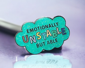 Emotionally Unstable But Able pin, mental health pin, enamel pin, glitter pin badge, BPD pin, anxiety badge,mental health gift, EUPD,seconds