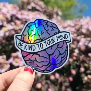 Sii gentile con la tua mente Adesivo olografico cerebrale, Adesivo salute mentale, Adesivo cervello, Adesivo Sii gentile, Adesivi positivi, Adesivo citazione