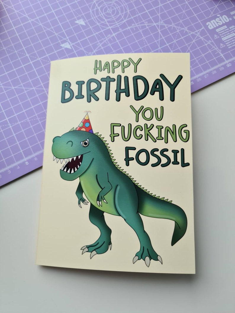 Funny Dinosaur Birthday Card, Happy Birthday You Fucking Fossil, Birthday Card for him, Swearing Card, Old Birthday Card, Rude Birthday Card image 3