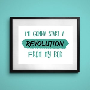 Oasis Print: Ich werde eine Revolution von meinem Bett aus beginnen, Teal Schlafzimmer Wandkunst
