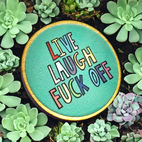 Live Laugh Fuck Off pin badge, wooden pin, swear affirmations, funny pins, swear gifts, quote pins, funny gift, swear affirmations