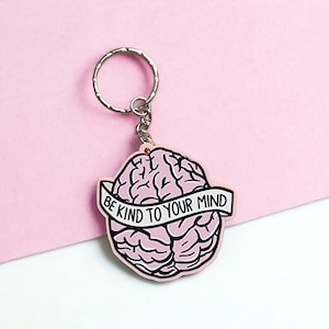 Be Kind to your mind keyring, acrylic keychain, mental health, psychology gift, brain keyring, positivity gift, positive affirmation