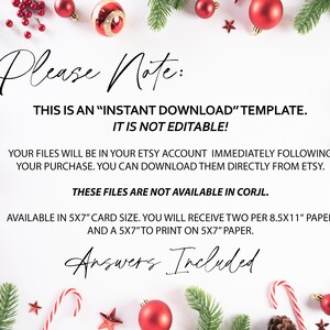 May include: A white background with a Christmas theme. The text "Please Note:" is at the top of the image. The text "THIS IS AN "INSTANT DOWNLOAD" TEMPLATE. IT IS NOT EDITABLE!" is below the first line of text. The text "YOUR FILES WILL BE IN YOUR ETSY ACCOUNT IMMEDIATELY FOLLOWING YOUR PURCHASE. YOU CAN DOWNLOAD THEM DIRECTLY FROM ETSY." is below the second line of text. The text "THESE FILES ARE NOT AVAILABLE IN CORJL." is below the third line of text. The text "AVAILABLE IN 5X7" CARD SIZE. YOU WILL RECEIVE TWO PER 8.5X11" PAPER AND A 5X7"TO PRINT ON 5X7" PAPER." is below the fourth line of text. The text "Answers Included" is at the bottom of the image.