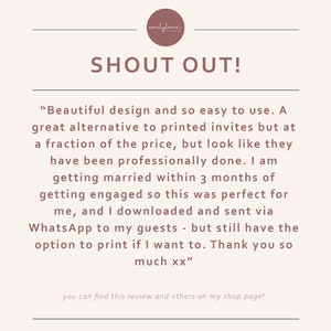 May include: A screenshot of a positive customer review for a digital wedding invitation service. The review highlights the ease of use, affordability, and professional look of the invitations. The text reads "Beautiful design and so easy to use. A great alternative to printed invites but at a fraction of the price, but look like they have been professionally done. I am getting married within 3 months of getting engaged so this was perfect for me, and I downloaded and sent via WhatsApp to my guests - but still have the option to print if I want to. Thank you so much xx".