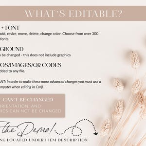 May include: A beige background with a text overlay explaining what is editable and what is not editable in a digital template. The text says "What's Editable?" and lists text, background, photos, images, and QR codes as editable. The text also says "What can't be changed" and lists size, orientation, and graphics as not editable. The text also says "Try the Demo!" with a link located under the item description.