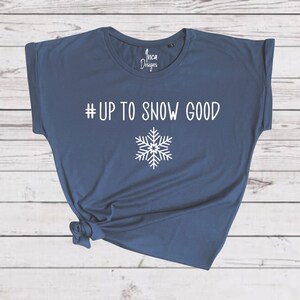 Up To Snow Good Christmas Tshirt, Mrs Snow It All Xmas Top, I'm Snow Angel Christmas Tee