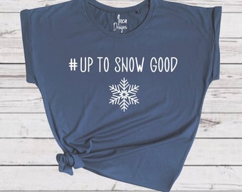Up To Snow Good Christmas Tshirt, Mrs Snow It All Xmas Top, I'm Snow Angel Christmas Tee