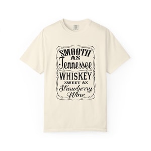 Smooth As Tennessee Whiskey Sweet As Strawberry Wine Comfort Colors T-Shirt, Tennessee Whiskey Shirt,  Country Music Shirt, Whiskey Lover