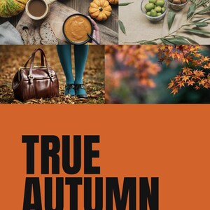 May include: A collage featuring autumn-themed elements. Top row: pumpkins, coffee, soup, and olives. Middle: a brown purse and teal shoes. Bottom: fall foliage and the text "TRUE AUTUMN" with "COMPLETE COLOR PALETTE AND STYLING GUIDE".