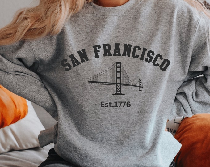 San francisco Sweatshirt, San francisco, Bay Area, california, San Francisco shirt, aesthetic sweatshirt,Golden Gate Bridge,vintage Crewneck