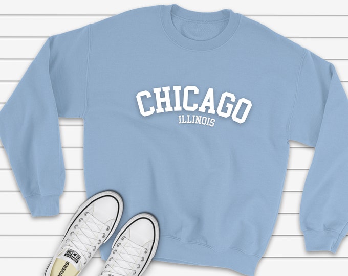 Chicago Sweatshirt, Chicago Shirt, Chicago Hoodie, Chicago Illinois Sweatshirt, unisex sweatshirt, trendy hoodie, Tumblr Sweatshirt