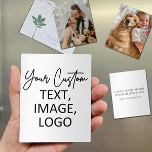 Custom Text Fridge Magnet, Personalized Magnet with Logo or Photo, Quotes & Mottos Magnet, Personalized Gifts, Save the Date, Name Magnets
