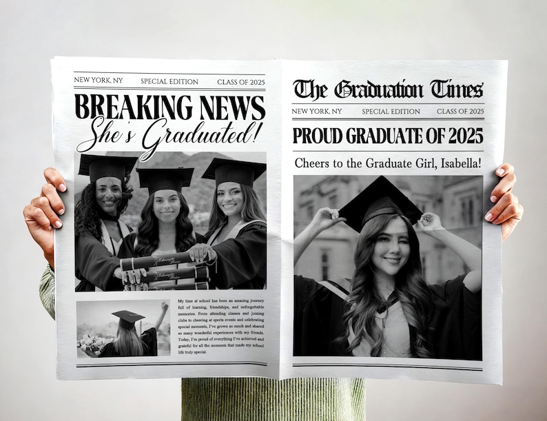 May include: A newspaper with the headline "Breaking News She's Graduated!" and "The Graduation Times Proud Graduate of 2025." The newspaper features black and white photos of graduates in caps and gowns. The text "Cheers to the Graduate Girl, Isabella!" is also visible.
