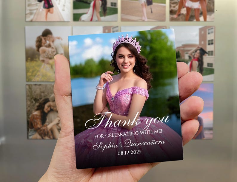May include: A rectangular magnet featuring a woman in a pink dress and a tiara. The magnet has the text "Thank you for celebrating with me! Sophia's Quincea&ntilde;era 08.12.2025". The background shows a lake and trees.