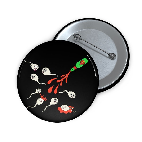 Hot Sauce Sperm Custom Pin Buttons Novelty Gifts Funny Graphic Art Adult Humor