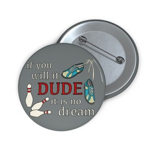 Dude Abides Custom Pin Buttons Novelty Gifts Funny Graphic Art Lebowski Fan