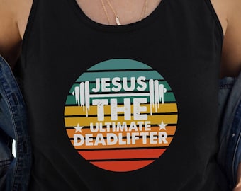 Funny Easter Jesus The Ultimate Deadlifter Shirt Funny Religious Faith Gym Tee Deadlifter Shirt Funny Gym Shirt Funny Gym Buddy Gift