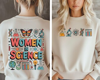 Female Scientist Sweatshirt for Woman in Science Gift for Girls in STEAM Girls in STEM Gift Women Apparel Science Clothing for Lab Tech Gift