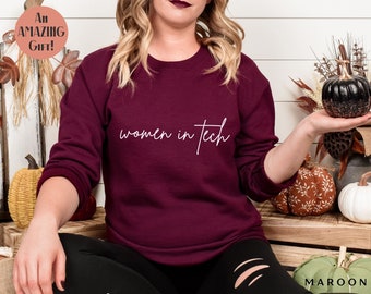 Women in Technology Gift Women in Tech Sweatshirt Girls Who Code Gift IT Tech Gift Software Developer Gift Coding Sweatshirt Programming Tee