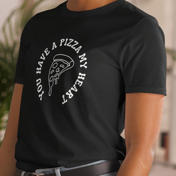 Je hebt een PIZZA mijn hart T Shirt Foodie Fashion Pizza minnaar cadeau Pizza Slice grafische TSHIRT Pizza Slice Foodie Shirt grappig voedsel thema Tee