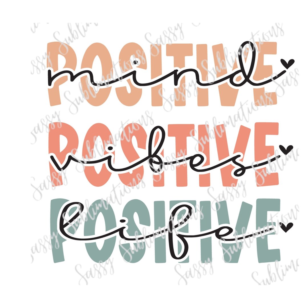 Positive Mind Vibes Life Sublimation Ready to Press - Etsy