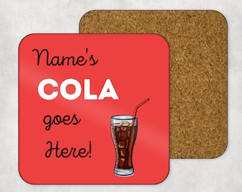 Personalised Cola Goes Here Coaster - Friends, Partner, Best Friend Christmas Gift - Personalised Drinks Coaster - Thoughtful Gift