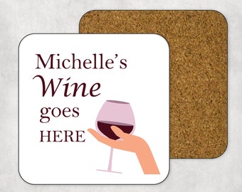 Personalised Wine Goes Here Coaster - Friends, Partner, Best Friend Christmas Gift - Personalised Coaster - Thoughtful - Wine Oenophile