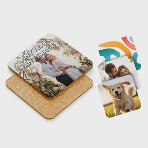 May include: A collection of square coasters, each with a unique design. One coaster displays a wedding photo with the text "ANY TEXT ANY IMAGE". Other coasters feature a couple and a dog. Cork backing.