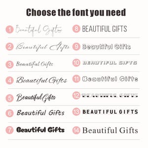 May include: A font selection chart featuring the heading Choose the font you need. It displays fourteen numbered options, each showing the text Beautiful Gifts in a distinct typeface, ranging from thin cursive scripts to bold block lettering.