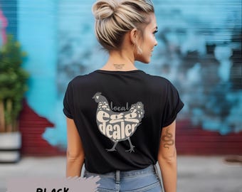 Local Egg Dealer TShirt, Funny Chicken Shirt, Farm Shirt, Farm Girl Shirt, Chicken Shirt, Country Girl Gift, Animal Lover Tee, Chicken Lover