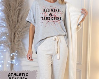 Red Wine True Crime Shirt, Funny Murder Mystery Tee, Girls Night